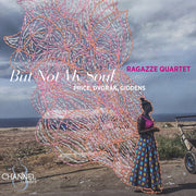 Dvorak / Giddens / Ragazze Quartet – But Not My Soul (CD)