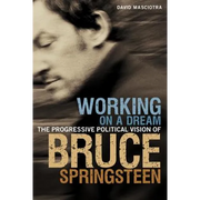 Working on a Dream: The Progressive Political Vision of Bruce Springsteen