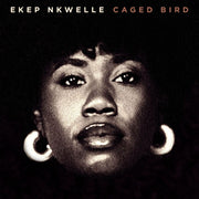 Ekep Nkwelle – Caged Bird (CD)