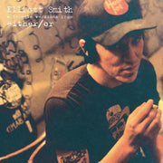 Elliott Smith – Either/or: Alternative Versions (7" Vinyl)