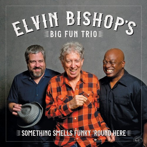 Elvin Bishop's Big Fun Trio – Something Smells Funky 'round Here (CD)