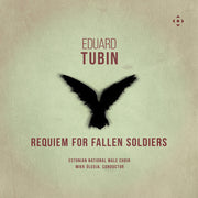 Estonian National Male Choir – Eduard Tubin: Requiem For Fallen Soldiers (CD)