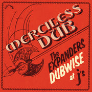 Expanders – Merciless Dub: The Expanders Dubwise At J's (180 Gram LP Vinyl)