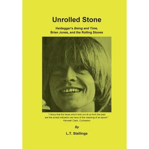 Unrolled Stone: Heidegger's Being and Time, Brian Jones, and the Rolling Stones