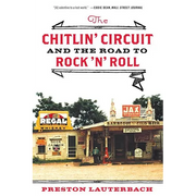 The Chitlin' Circuit: And the Road to Rock 'n' Roll