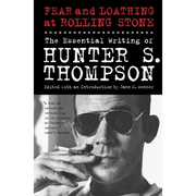 Fear and Loathing at Rolling Stone: The Essential Writing of Hunter S. Thompson - Paperback