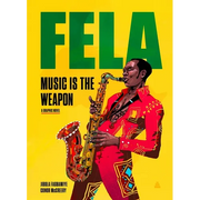 Fela: Music Is the Weapon - Hardcover