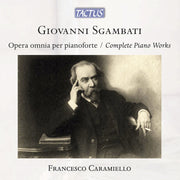 Francesco Caramiello – Giovanni Sgambati: Complete Pno Works (CD)