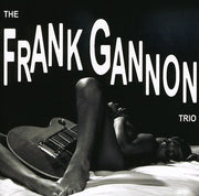 Frank Gannon Trio – The Frank Gannon Trio (CD)