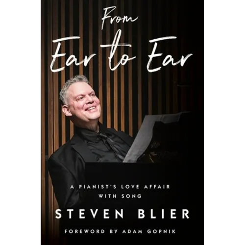 From Ear to Ear: A Pianist's Love Affair with Song - Hardcover