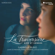Gabrielle / Lukas Schneider / Thibaut Roussel / Cecile Chartrain Rubio – La Traversiere (airs Et Songes CD)