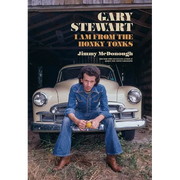 Gary Stewart: I Am from the Honky-Tonks - Hardcover