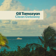 Gil Tamazyan – Clean Getaway (LP Vinyl)