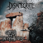 Girish And The Chronicles – Disintegrate (CD)