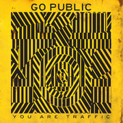 Go Public – You Are Traffic (LP Vinyl)