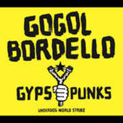 Gogol Bordello – Gypsy Punks Underdog World Strike (CD)