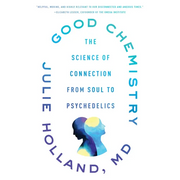 Good Chemistry: The Science of Connection from Soul to Psychedelics - Paperback