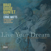 Goode Quintet, Brad – Live Your Dream: Live At The North Street Cabaret (CD)