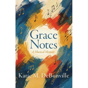 Grace Notes: A Musical Memoir - Paperback