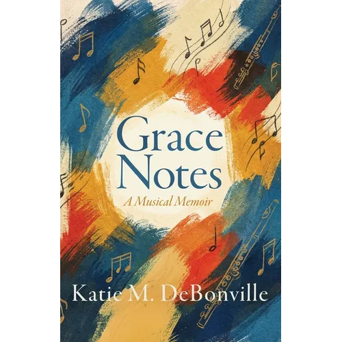Grace Notes: A Musical Memoir - Paperback