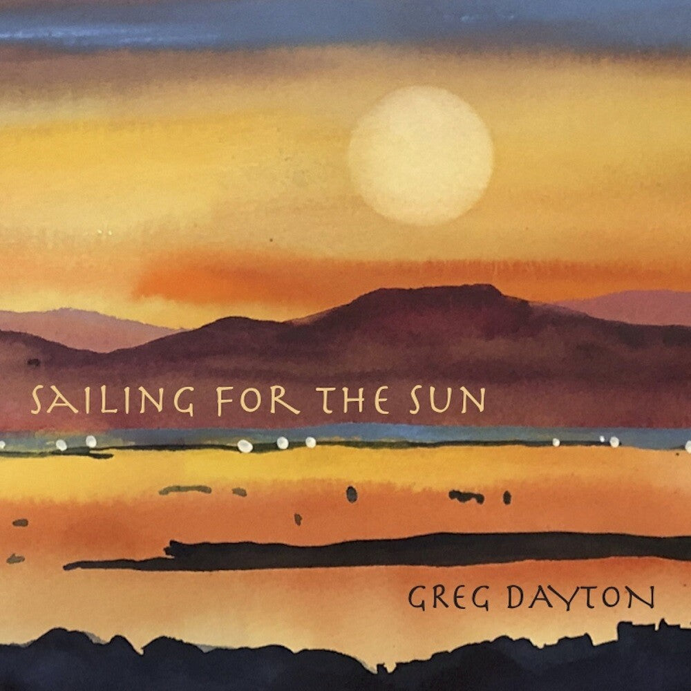 Greg Dayton – Sailing for the Sun (CD)