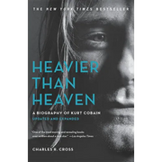 Heavier Than Heaven: A Biography of Kurt Cobain - Paperback