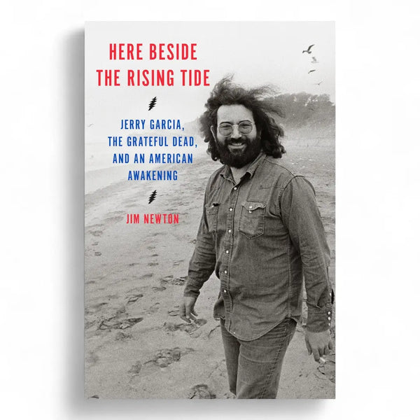 Here Beside the Rising Tide: Jerry Garcia, the Grateful Dead, and
