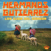 Hermanos Gutierrez – Ojos Del Condor (CD)