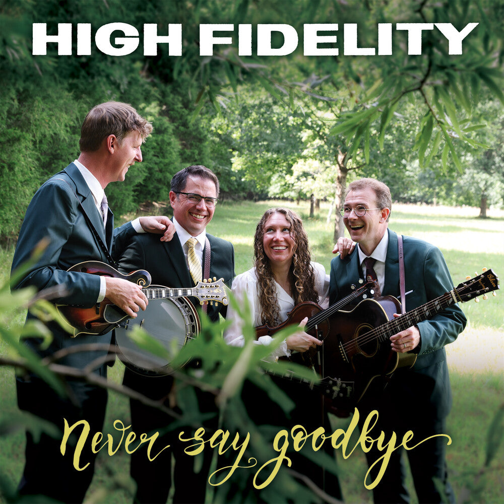 High Fidelity – Never Say Goodbye (Digipak CD)