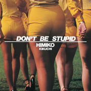 Himiko Kikuchi – Don't Be Stupid (Colored, Ylw, Reissue LP Vinyl)