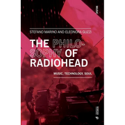The Philosophy of Radiohead: Music, Technology, Soul