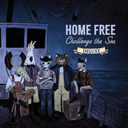 Home Free – Challenge the Sea (deluxe CD)