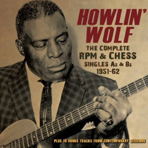Howlin' Wolf – Wolf, Howlin : Complete RPM &Chess Singles As & BS 1951-62 (CD)