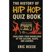 The History of Hip Hop: Quiz Book