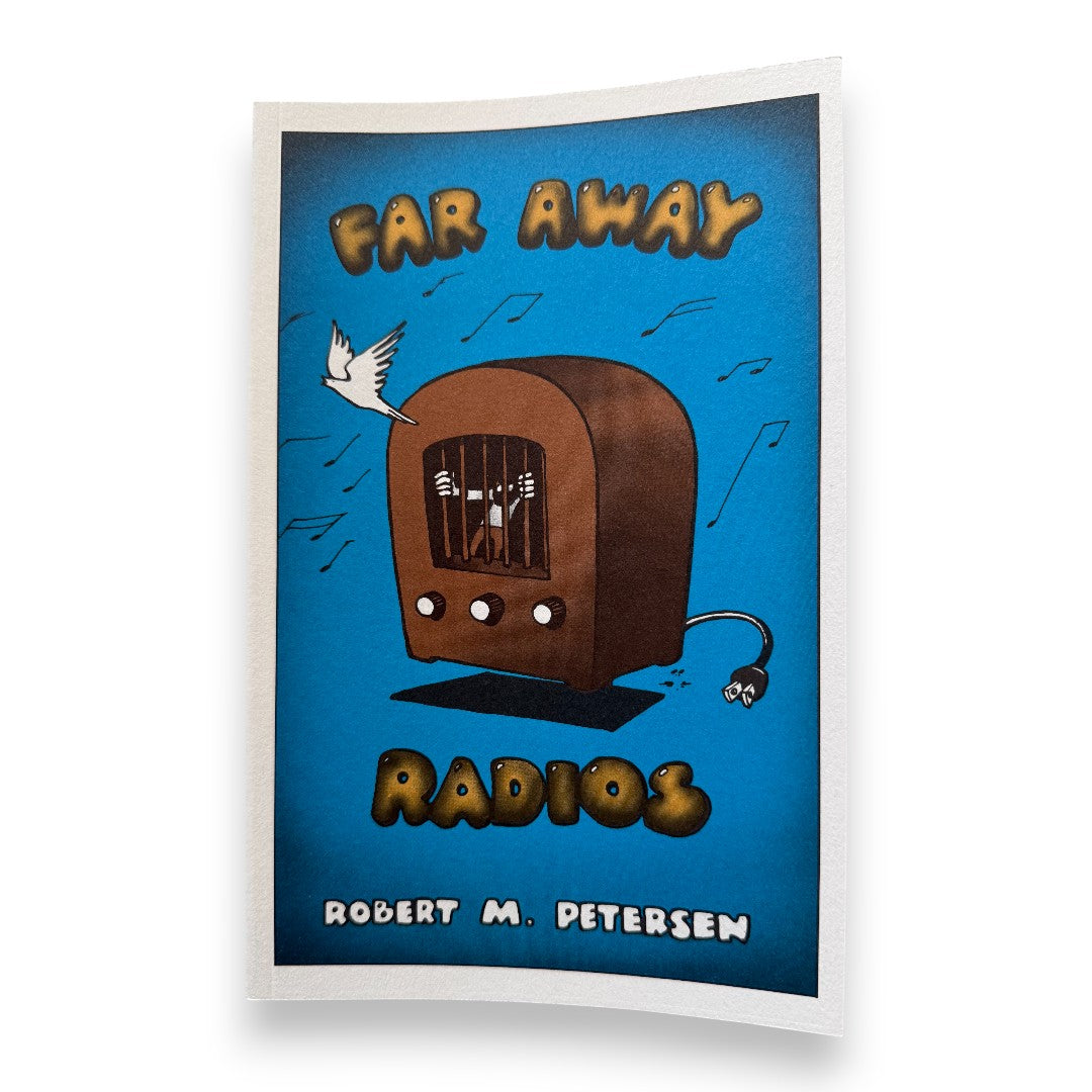 Far Away Radios by Robert Petersen & Cover by Stanley Mouse (Second Printing, Softcover)