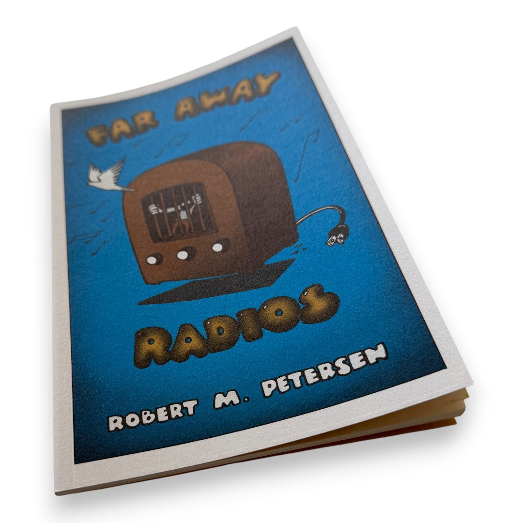 Far Away Radios by Robert Petersen & Cover by Stanley Mouse (Second Printing, Softcover)