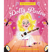 Baby Biographies: Dolly Parton: My Baby's Introduction to the Queen of Country