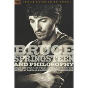 Bruce Springsteen and Philosophy: Darkness on the Edge of Truth