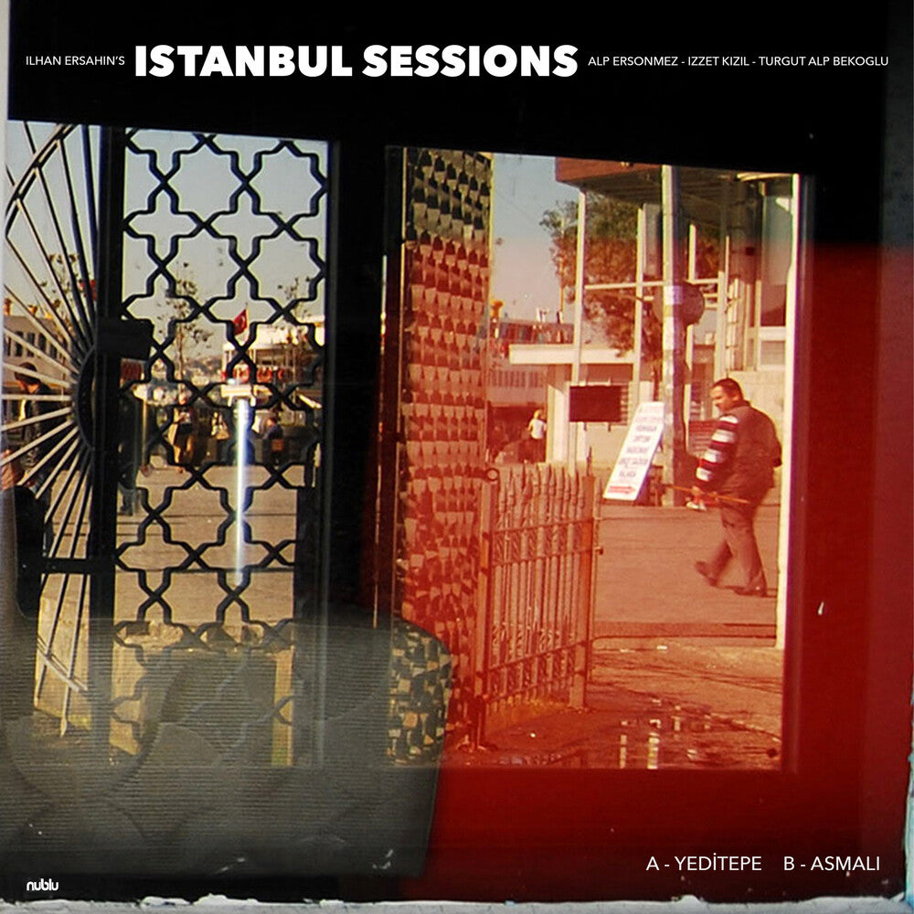 Ilhan Ersahin – Istanbul Sessions: Yeditepe / Asmali (7" Vinyl)