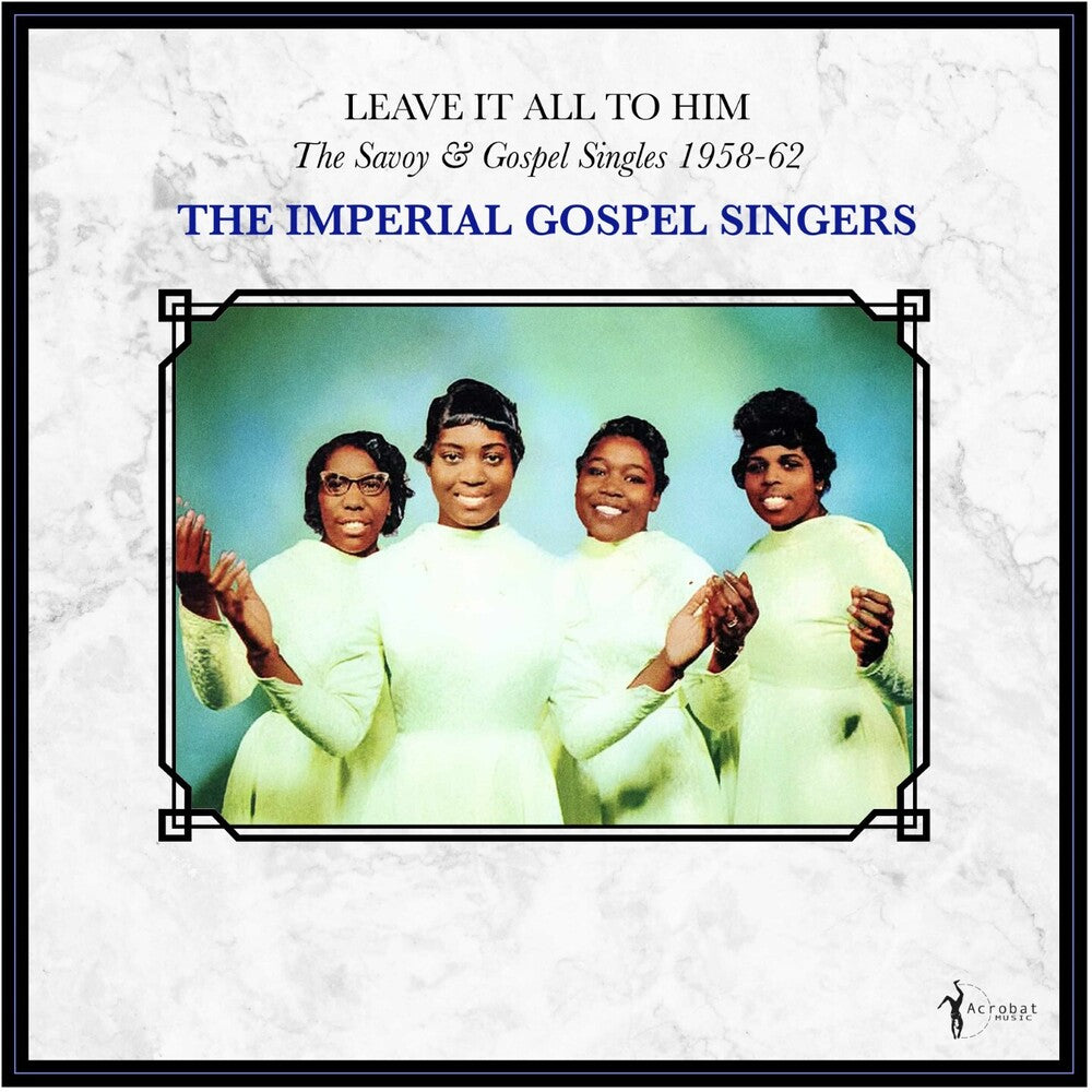 Imperial Gospel Singers – Leave It All To Him: the Savoy & Gospel Singles 1958-62 (LP Vinyl)