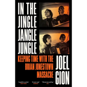 In the Jingle Jangle Jungle: Keeping Time with the Brian Jonestown Massacre - Paperback
