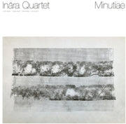 Inara Quartet – Minutiae (LP Vinyl)