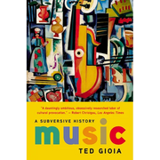 Music: A Subversive History