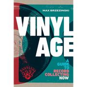 Vinyl Age: A Guide to Record Collecting Now