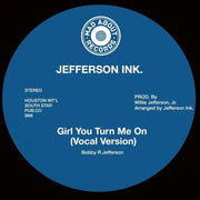 Jefferson Ink – Girl You Turn Me On (7" Vinyl)