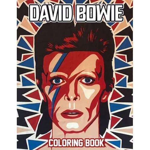 David Bowie Coloring Book: David Bowie Coloring Pages, Color, Imagine and Relax