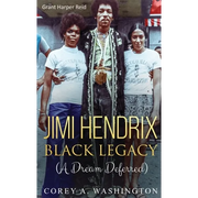 Jimi Hendrix Black Legacy: A Dream Deferred - Hardcover
