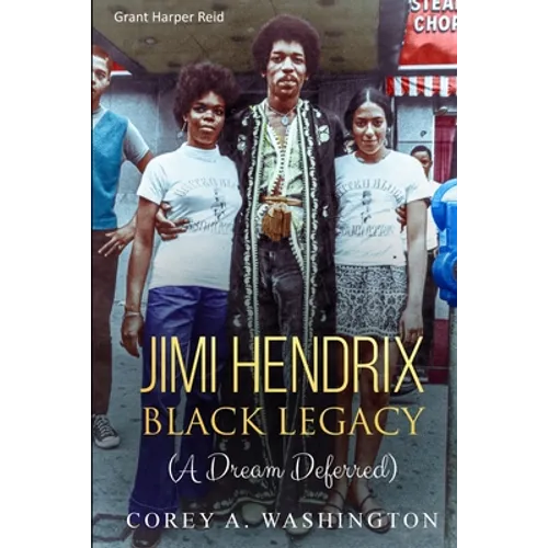 Jimi Hendrix Black Legacy: (A Dream Deferred) - Paperback