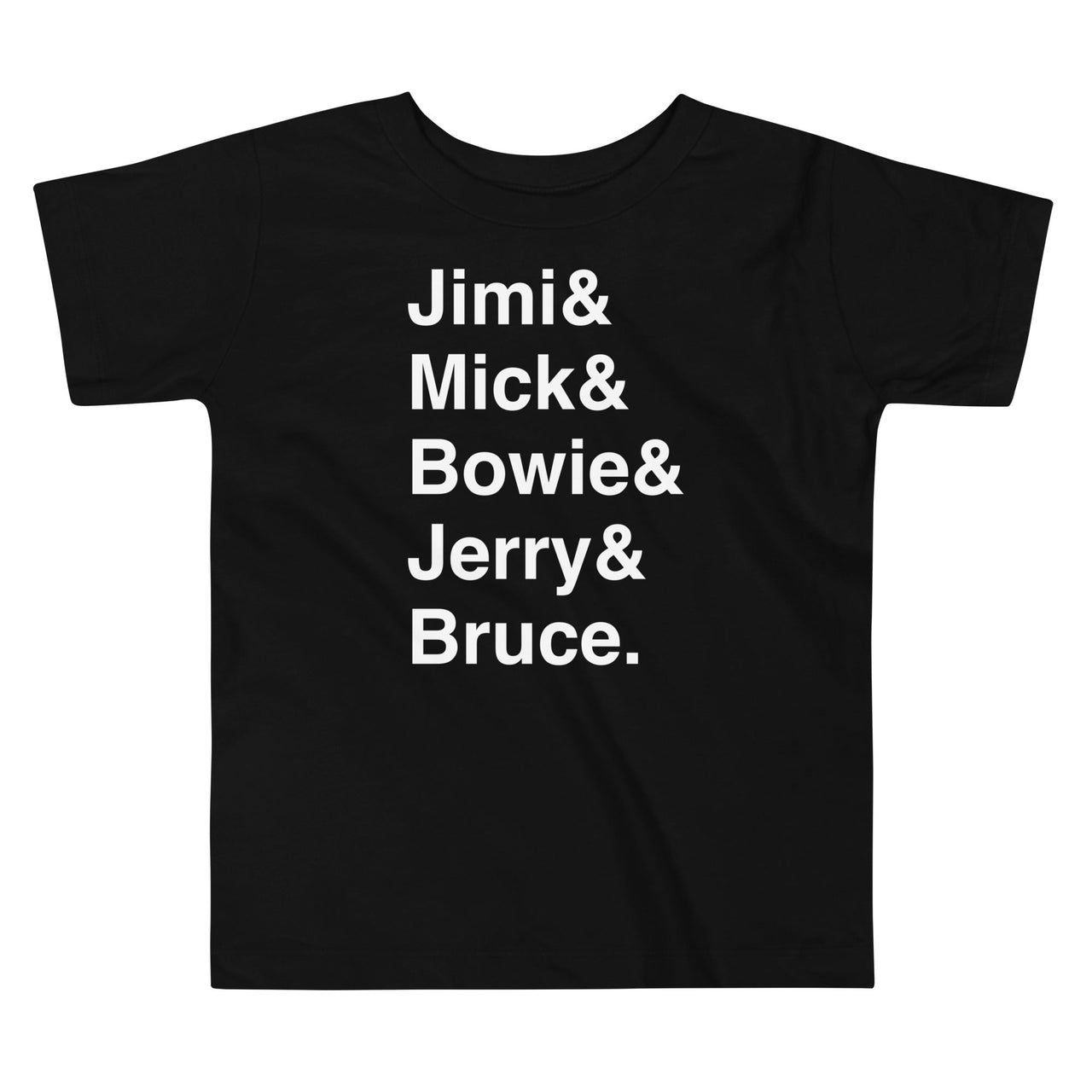 Jimi & Mick & Bowie & Jerry & Bruce Toddler T-Shirt by The Rock and Roll Playhouse - Back