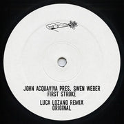 John Acquaviva – Pres Swen Weber: First Stroke (Luca Lozano Remix 12" Vinyl)